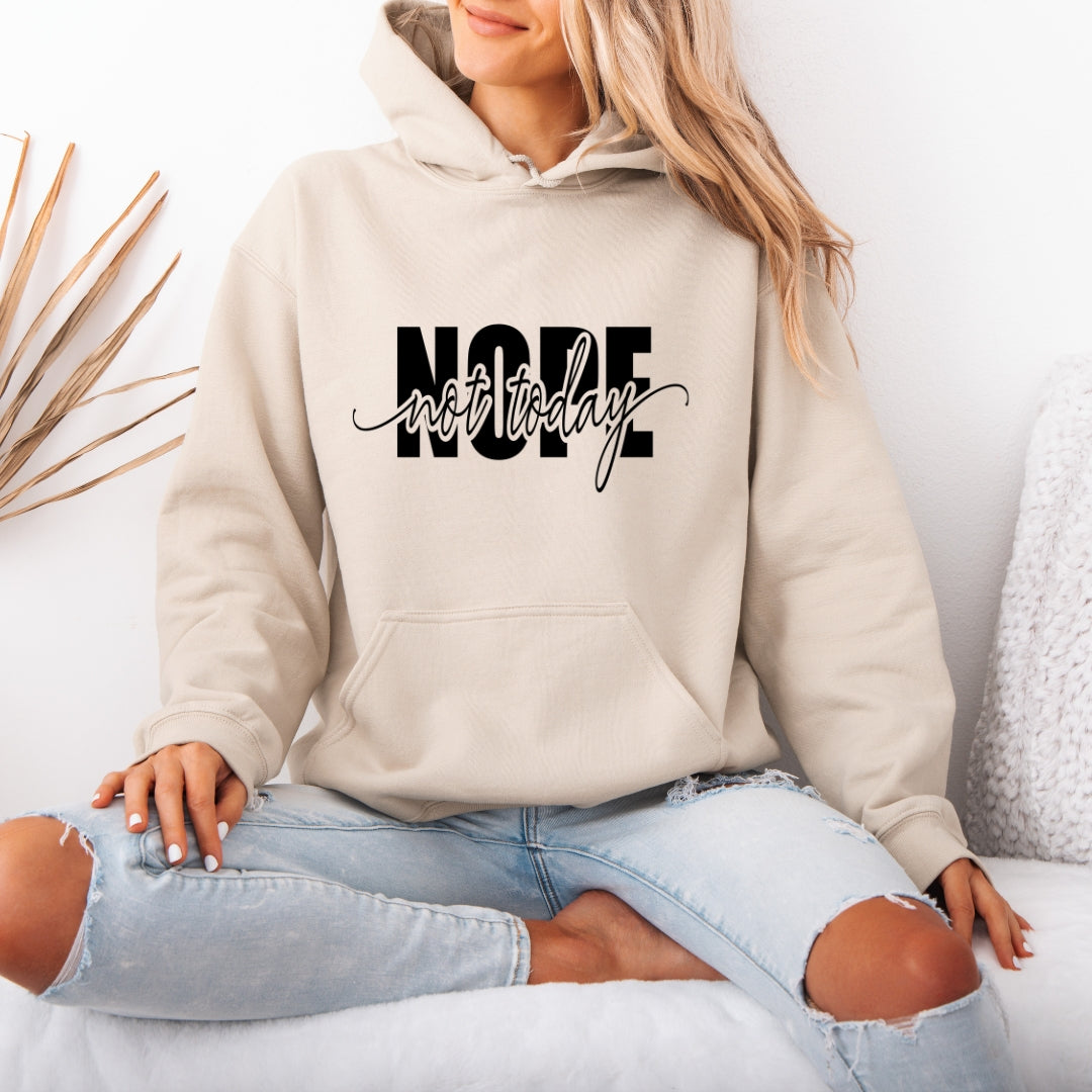 Nope Not Today Hoodie