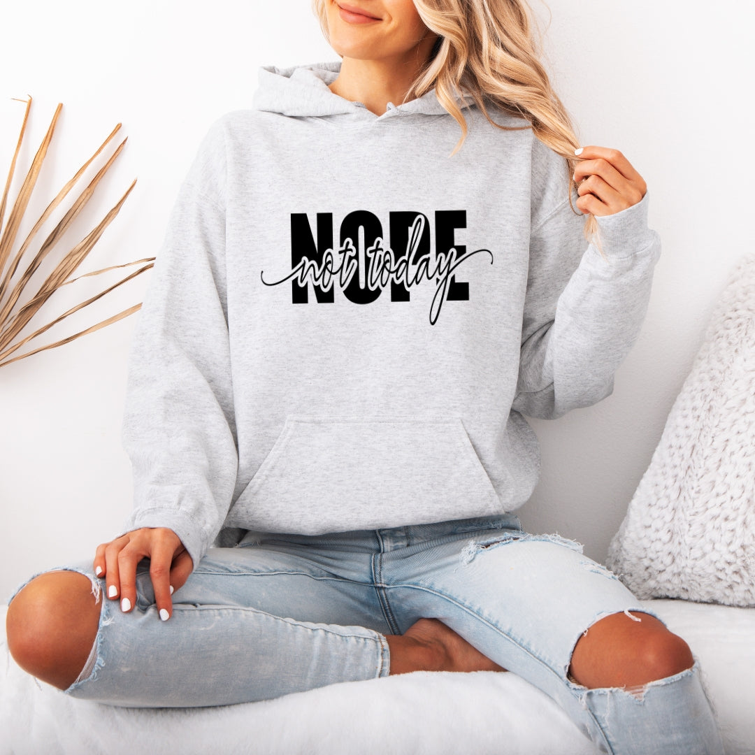 Nope Not Today Hoodie