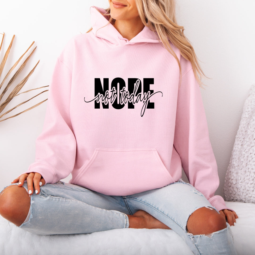 Nope Not Today Hoodie