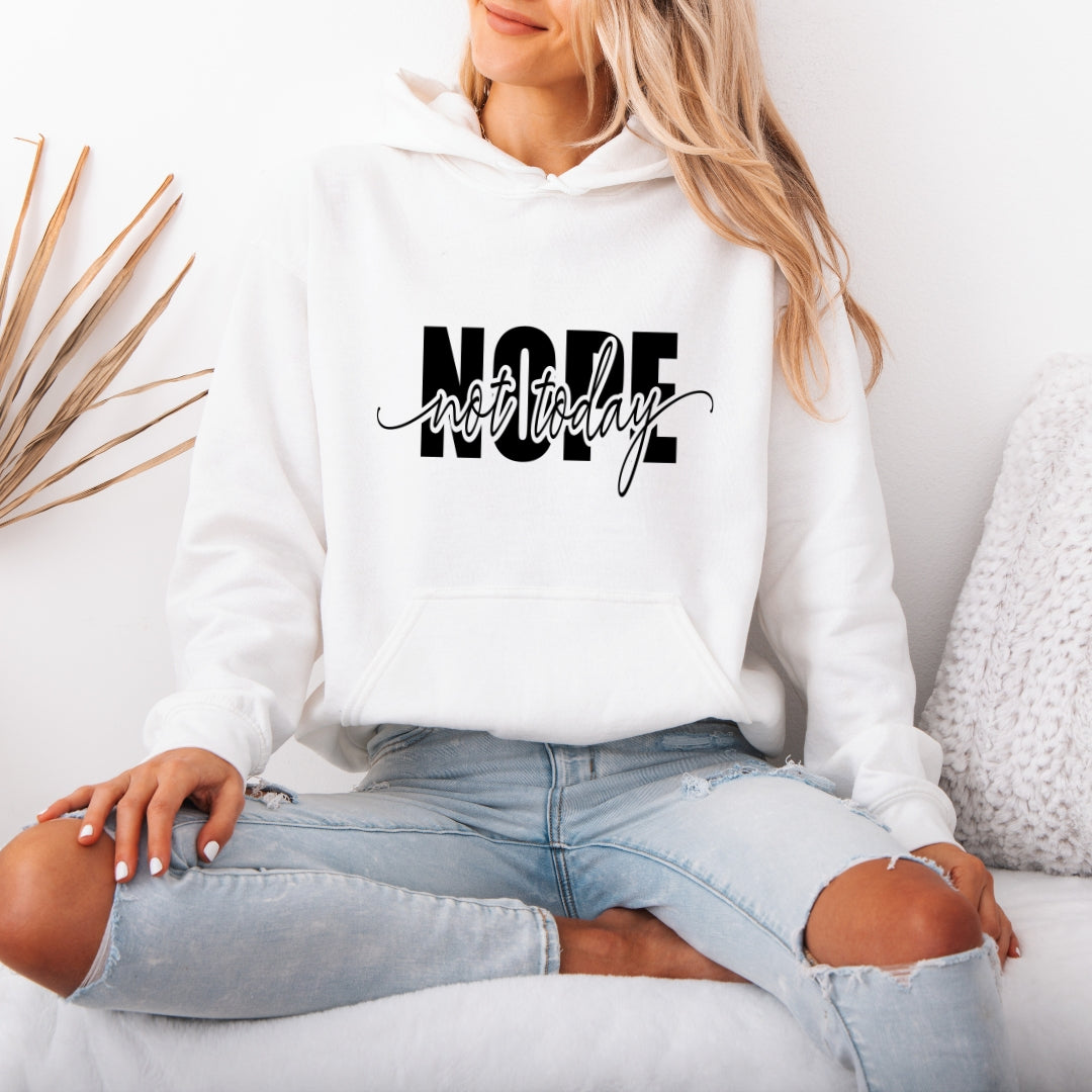 Nope Not Today Hoodie